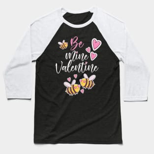 Be Mine Valentine Baseball T-Shirt